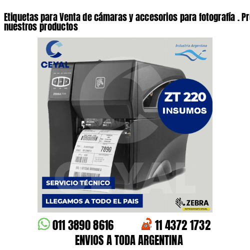 Etiquetas para Venta de cámaras y accesorios para fotografía . Producimos nuestros productos