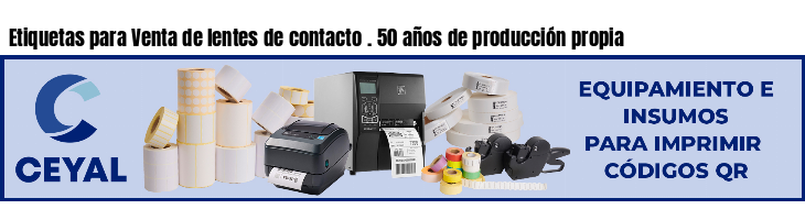 Etiquetas para Venta de lentes de contacto . 50 años de producción propia