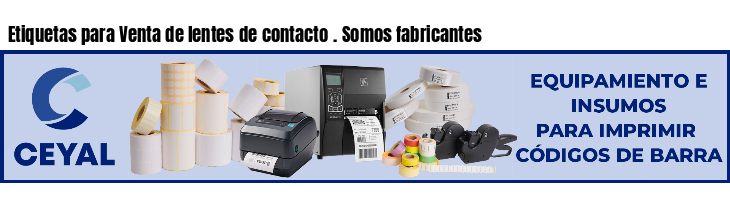 Etiquetas para Venta de lentes de contacto . Somos fabricantes