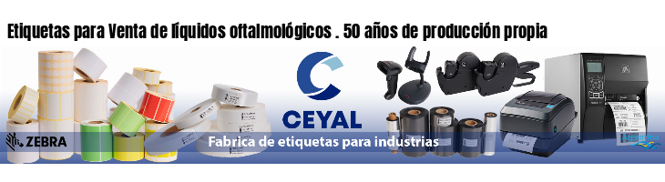 Etiquetas para Venta de líquidos oftalmológicos . 50 años de producción propia