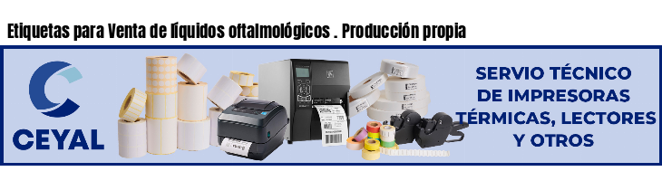 Etiquetas para Venta de líquidos oftalmológicos . Producción propia