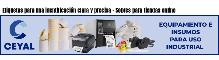 Etiquetas para una identificación clara y precisa - Sobres para tiendas online