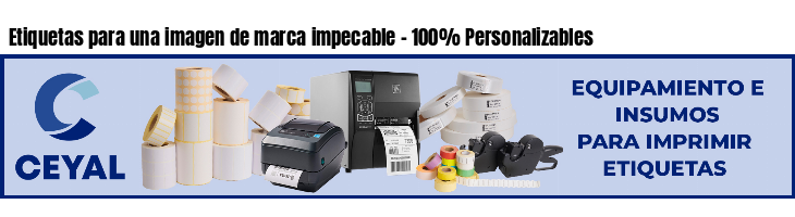 Etiquetas para una imagen de marca impecable - 100% Personalizables