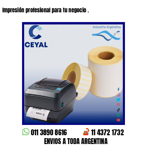 Impresión profesional para tu negocio .
