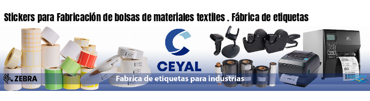 Stickers para Fabricación de bolsas de materiales textiles . Fábrica de etiquetas