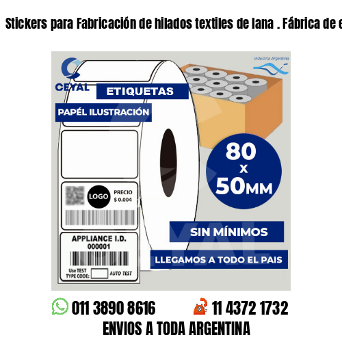 Stickers para Fabricación de hilados textiles de lana . Fábrica de etiquetas