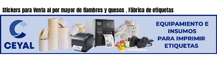 Stickers para Venta al por mayor de fiambres y quesos . Fábrica de etiquetas