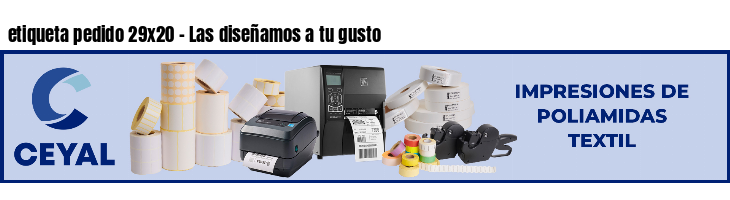 etiqueta pedido 29x20 - Las diseñamos a tu gusto