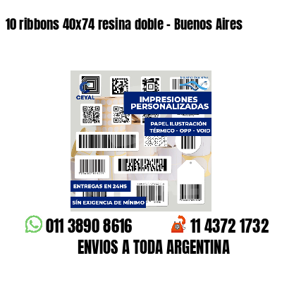 10 ribbons 40x74 resina doble - Buenos Aires