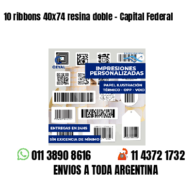 10 ribbons 40x74 resina doble - Capital Federal