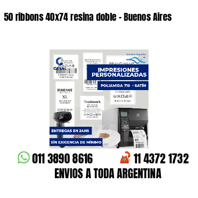 50 ribbons 40x74 resina doble - Buenos Aires