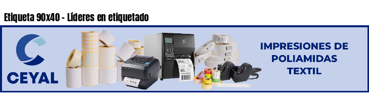 Etiqueta 90x40 - Líderes en etiquetado