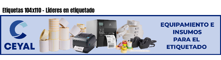 Etiquetas 104x110 - Líderes en etiquetado