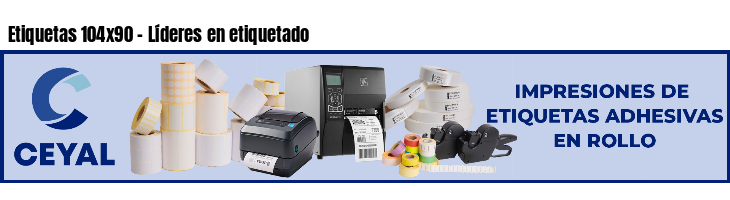 Etiquetas 104x90 - Líderes en etiquetado