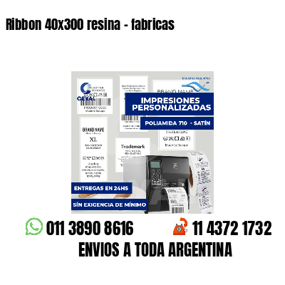 Ribbon 40x300 resina - fabricas