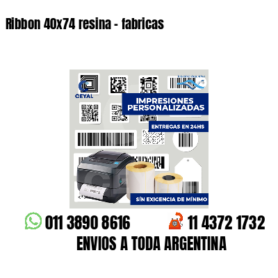 Ribbon 40x74 resina - fabricas