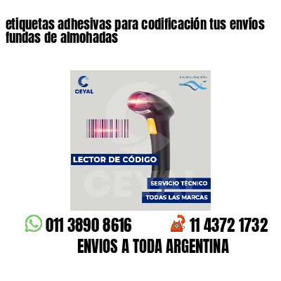 etiquetas adhesivas para codificación tus envíos fundas de almohadas