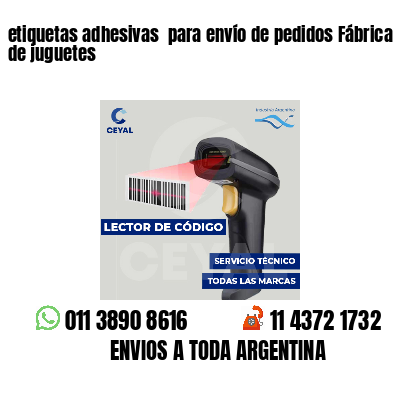 etiquetas adhesivas  para envío de pedidos Fábrica de juguetes