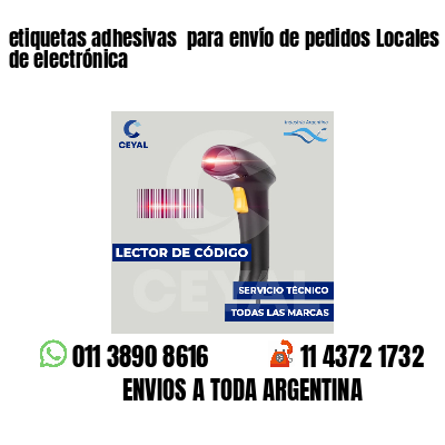 etiquetas adhesivas para envío de pedidos Locales de electrónica