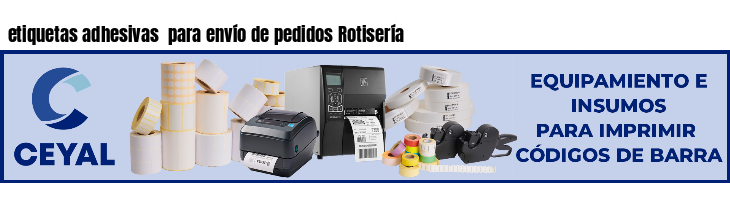 etiquetas adhesivas  para envío de pedidos Rotisería