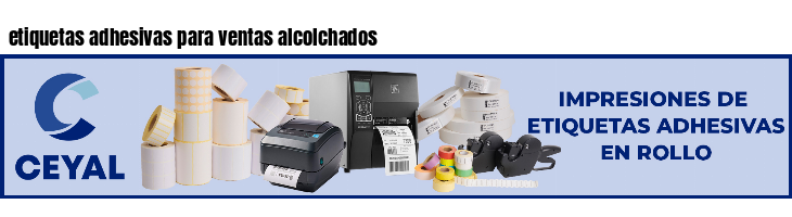 etiquetas adhesivas para ventas alcolchados