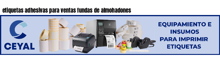 etiquetas adhesivas para ventas fundas de almohadones