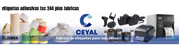 etiquetas adhesivas tsc 244 plus fabricas