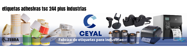 etiquetas adhesivas tsc 244 plus industrias