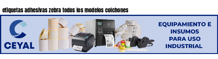 etiquetas adhesivas zebra todos los modelos colchones
