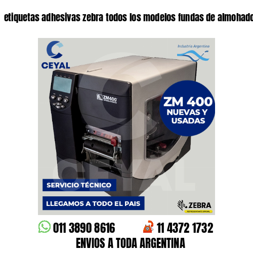 etiquetas adhesivas zebra todos los modelos fundas de almohadones