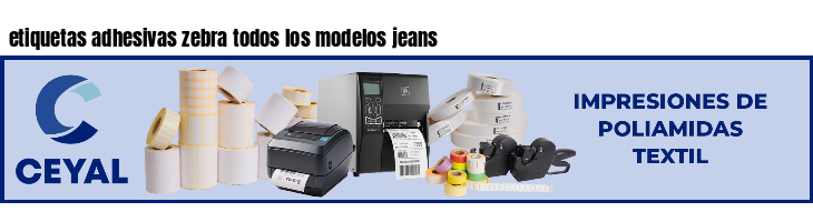 etiquetas adhesivas zebra todos los modelos jeans