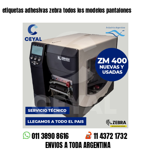etiquetas adhesivas zebra todos los modelos pantalones