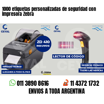 1000 etiquetas personalizadas de seguridad con impresora Zebra