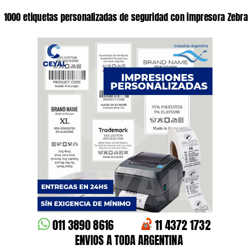 1000 etiquetas personalizadas de seguridad con impresora Zebra