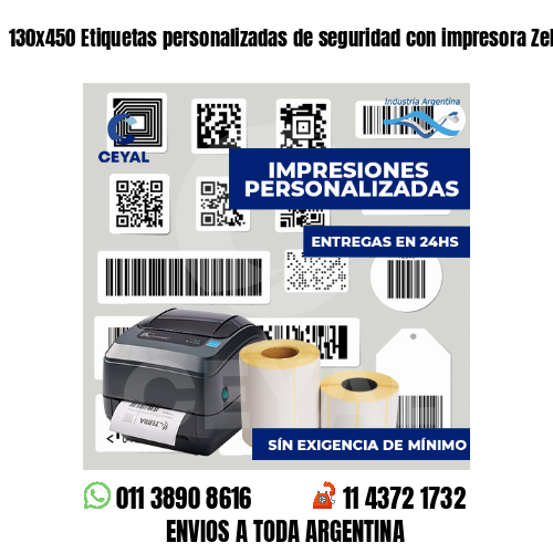 130x450 Etiquetas personalizadas de seguridad con impresora Zebra