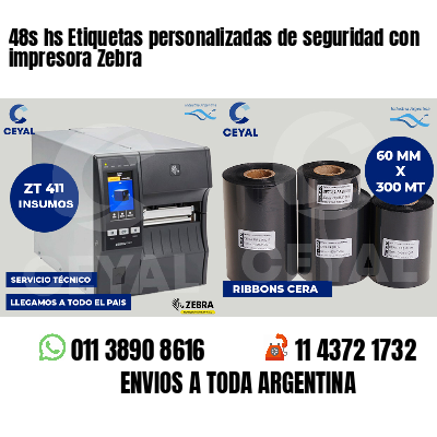 48s hs Etiquetas personalizadas de seguridad con impresora Zebra