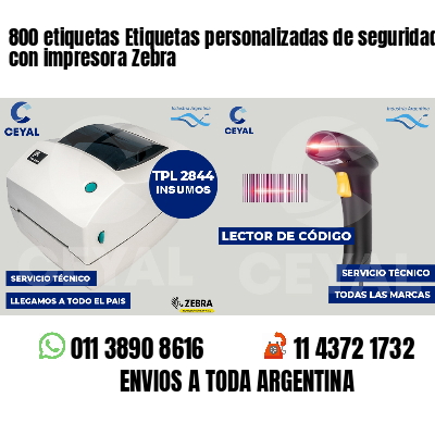 800 etiquetas Etiquetas personalizadas de seguridad con impresora Zebra