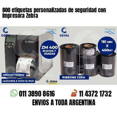 800 etiquetas personalizadas de seguridad con impresora Zebra