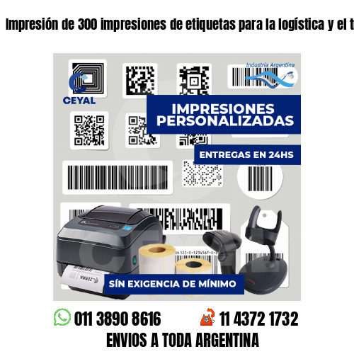 Impresión de 300 impresiones de etiquetas para la logística y el transporte