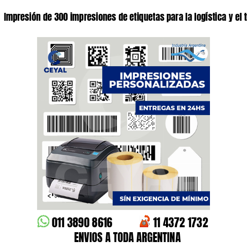 Impresión de 300 impresiones de etiquetas para la logística y el transporte