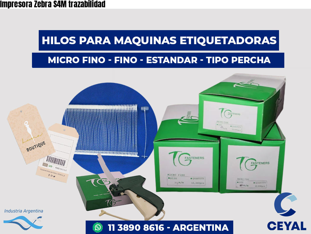 Impresora Zebra S4M trazabilidad