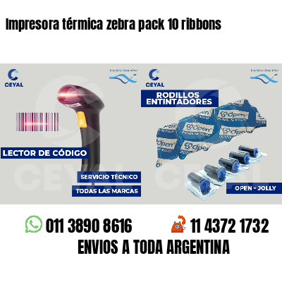 Impresora térmica zebra pack 10 ribbons