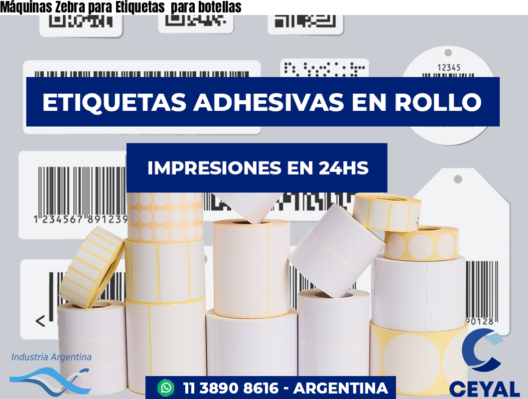 Máquinas Zebra para Etiquetas  para botellas 