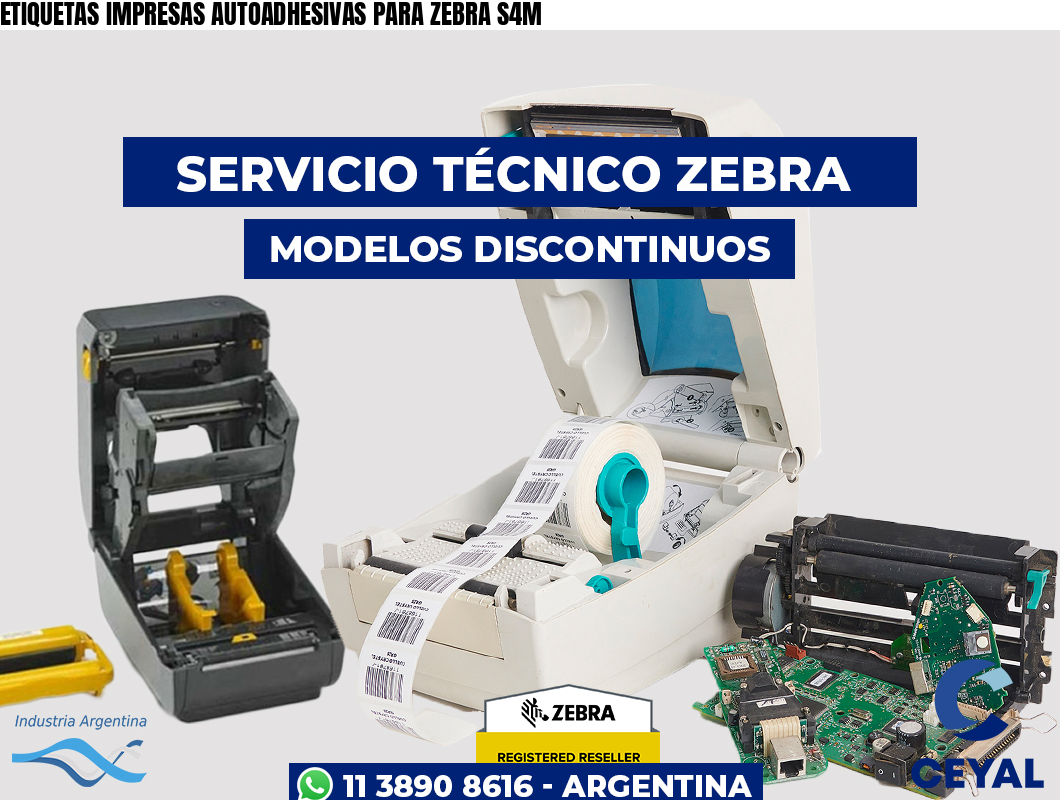 ETIQUETAS IMPRESAS AUTOADHESIVAS PARA ZEBRA S4M