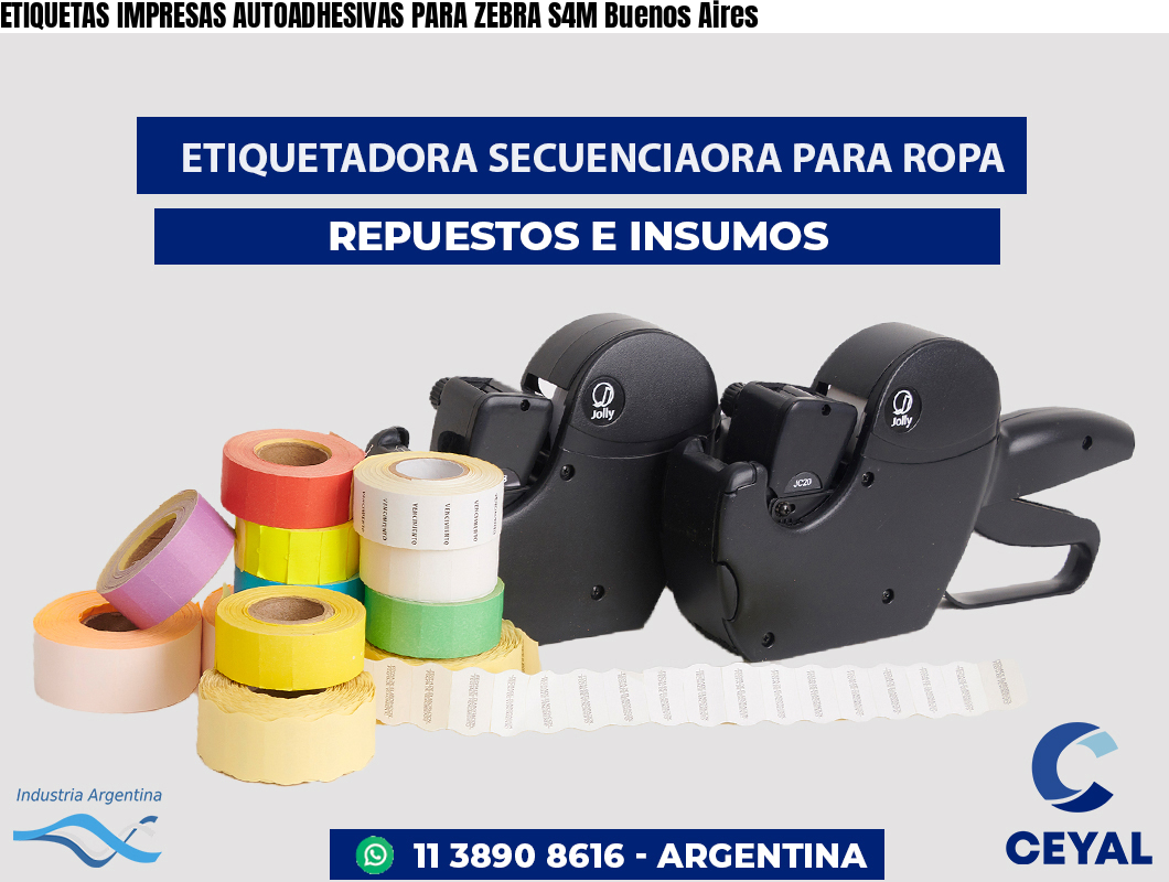 ETIQUETAS IMPRESAS AUTOADHESIVAS PARA ZEBRA S4M Buenos Aires
