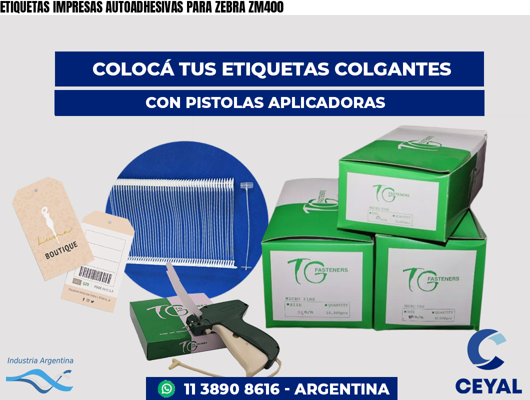 ETIQUETAS IMPRESAS AUTOADHESIVAS PARA ZEBRA ZM400
