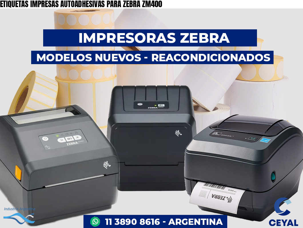 ETIQUETAS IMPRESAS AUTOADHESIVAS PARA ZEBRA ZM400