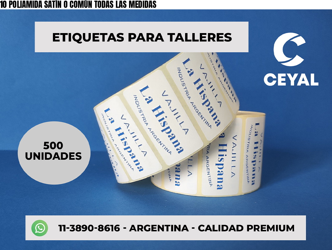 10 POLIAMIDA SATÍN O COMÚN TODAS LAS MEDIDAS