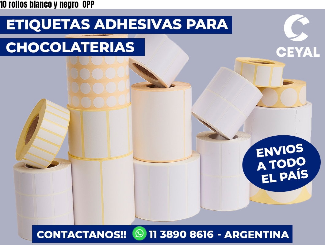 10 rollos blanco y negro  OPP