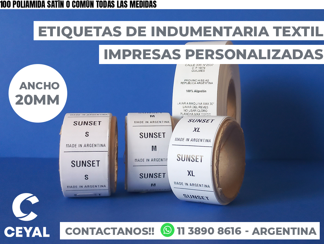 100 POLIAMIDA SATÍN O COMÚN TODAS LAS MEDIDAS